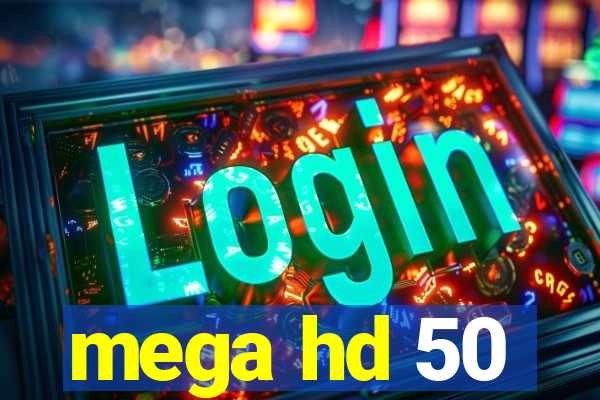 mega hd 50